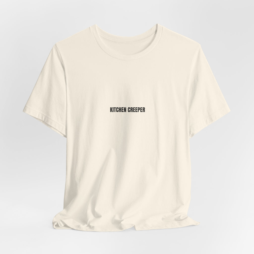 Kitchen Creeper Tee — Minimalist Funny Kitchen Shirt