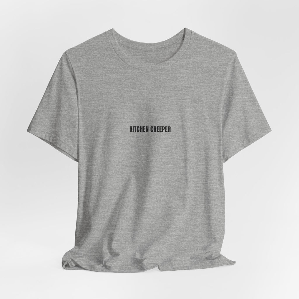 Kitchen Creeper Tee — Minimalist Funny Kitchen Shirt